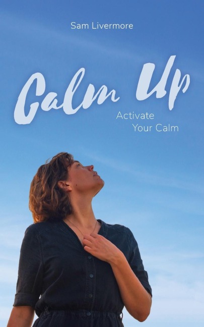 Calm Up: Activate Your Calm