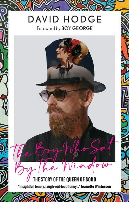 The Boy Who Sat by the Window: The Story of the Queen of Soho