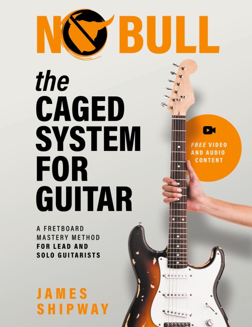 The Caged System for Guitar: A Fretboard Mastery Method for Lead and Solo Guitarists