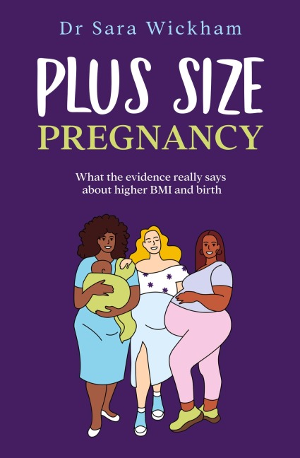 Plus Size Pregnancy: What the evidence really says about higher BMI and birth