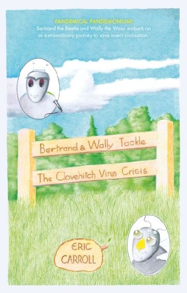 Bertrand and Wally Tackle the Clovehitch Virus Crisis: A Story of a Struggle for Survival of an Insect Civilisation
