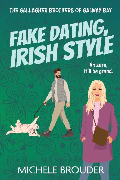 Fake Dating, Irish Style (The Gallagher Brothers of Galway Bay Book 1) Large Print Paperback