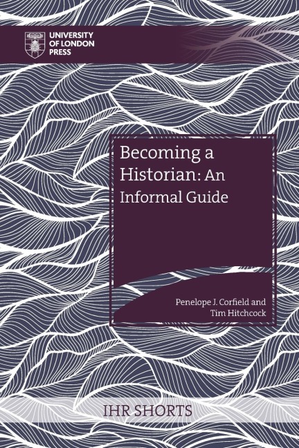 Becoming a Historian: An Informal Guide