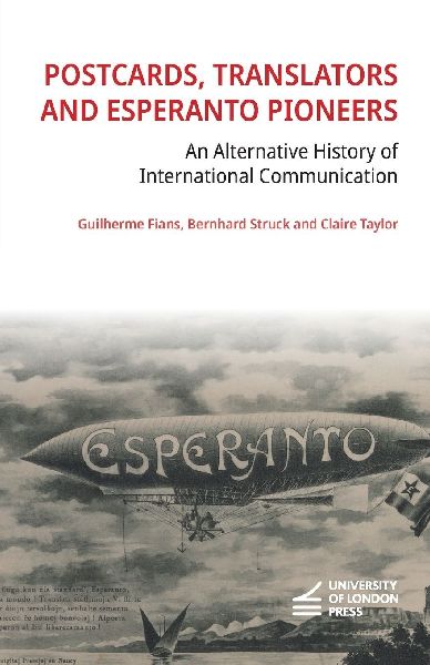 Postcards, Translators and Esperanto Pioneers: An Alternative History of International Communication