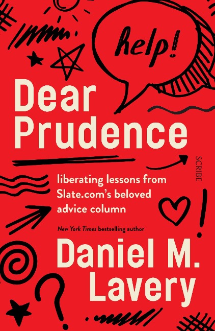 Dear Prudence: liberating lessons from Slate.coms beloved advice column