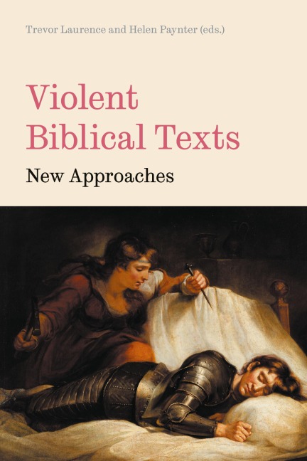 Violent Biblical Texts: New Approaches