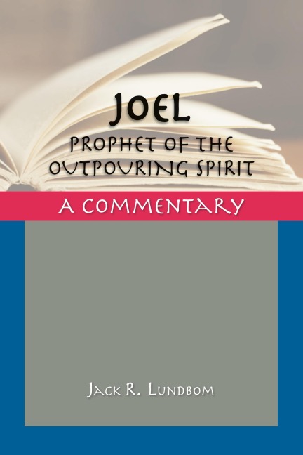 Joel: Prophet of the Outpouring Spirit