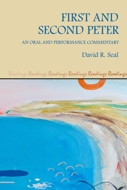 First and Second Peter: An Oral and Performance Commentary