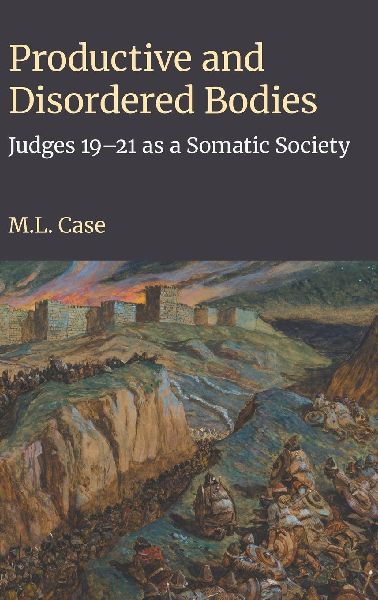 Productive and Disordered Bodies: Judges 19-21 as a Somatic Society