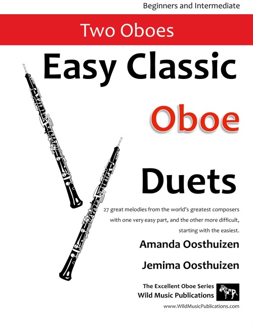 Easy Classic Oboe Duets: 27 great melodies from the worlds greatest composers with one very easy part and the other more difficult.