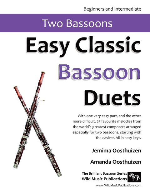 Easy Classic Bassoon Duets: 25 favourite melodies from the worlds greatest composers arranged especially for two bassoons with one very easy part, and the other plays the tune.