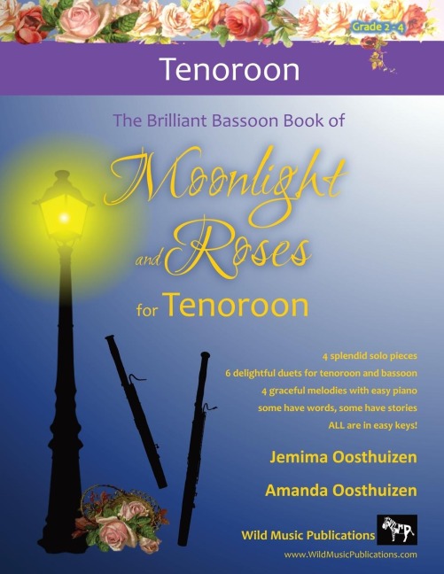 The Brilliant Bassoon book of Moonlight and Roses for Tenoroon: Romantic solos, duets (with bassoon) and pieces with easy piano arranged especially for the beginner+ tenoroon player.