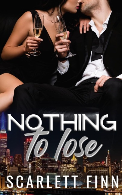 Nothing to Lose: Steamy Billionaire Second Chance Secret Scandal Romance