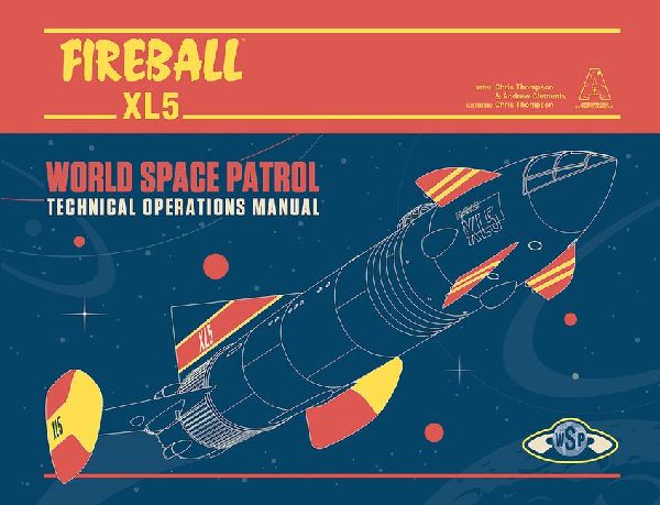 Fireball Xl5: World Space Patrol: Technical Operations Manual