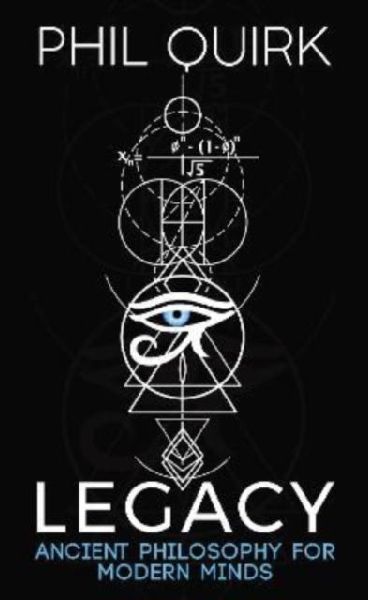 Legacy: Ancient Philosophy For Modern Minds
