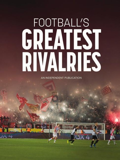 Footballs Greatest Rivalries