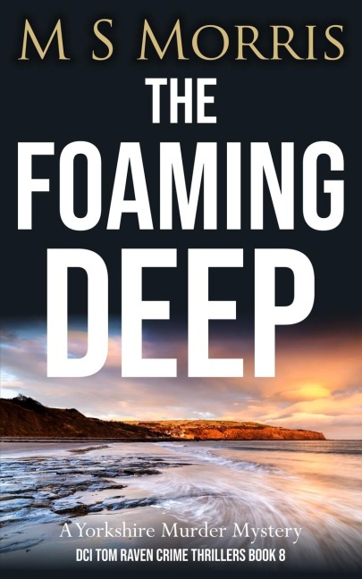 The Foaming Deep: A Yorkshire Murder Mystery