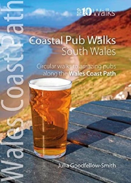 Coastal Pub Walks: South Wales: Circular walks to amazing pubs along the Wales Coast Path