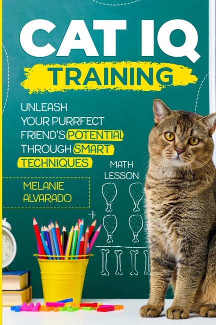 Cat IQ Training: Unleash your Purrfect Friends Potential through Smart Techniques