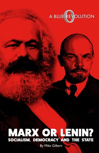 Marx Or Lenin? Socialism, Democracy and the State