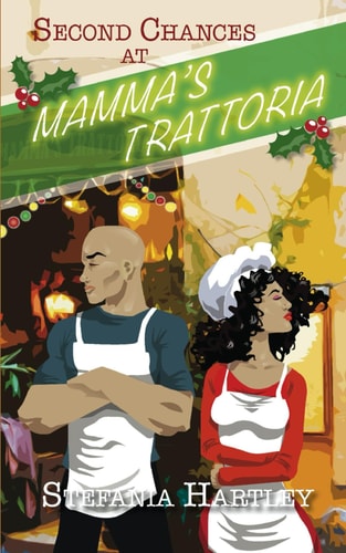 Second Chances at Mamma's Trattoria A Secret-Babies, Enemies-to-lovers, Second-chance Romance Set in Italy at Christmas