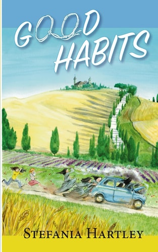 Good Habits 31 Heartwarming and Humorous Short Stories about Community Life, Set in a Convent on the Italian Apennine Mountains