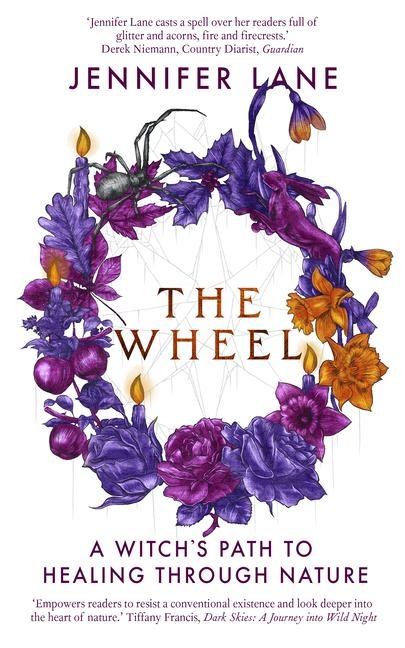 The Wheel: A Witchs Path to Healing Through Nature