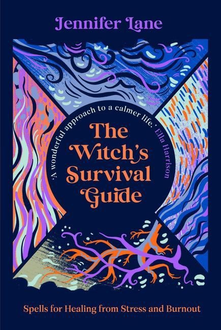 The Witchs Survival Guide: Spells for Healing from Stress and Burnout