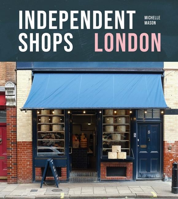 Independent Shops London: 50 of the Citys Best Retailers