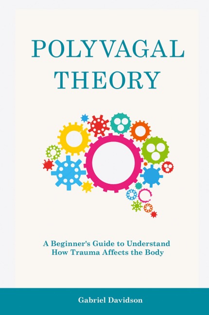 Polyvagal Theory: A Beginners Guide to Understand How Trauma Affects the Body