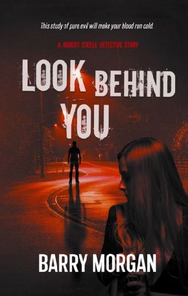 Look Behind You: A Robert Steele detective story
