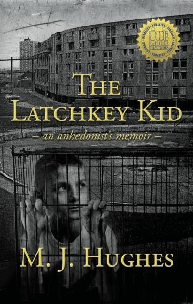 The Latchkey Kid: an anhedonists memoir