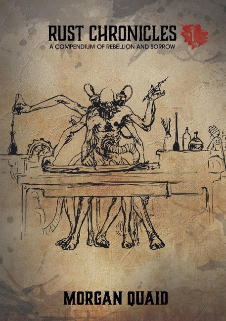 Rust Chronicles Volume 1 - A Compendium of Rebellion and Sorrow