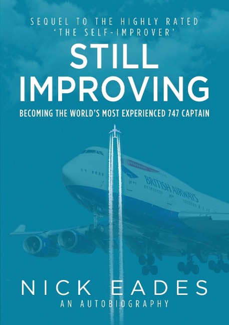 Still Improving: Becoming the Worlds Most Experienced 747 Captain