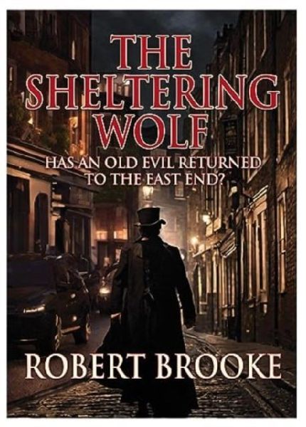The Sheltering Wolf: Has an old evil returned to the East End?