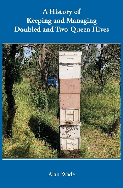 A History of Keeping and Managing Doubled and Two-Queen Hives