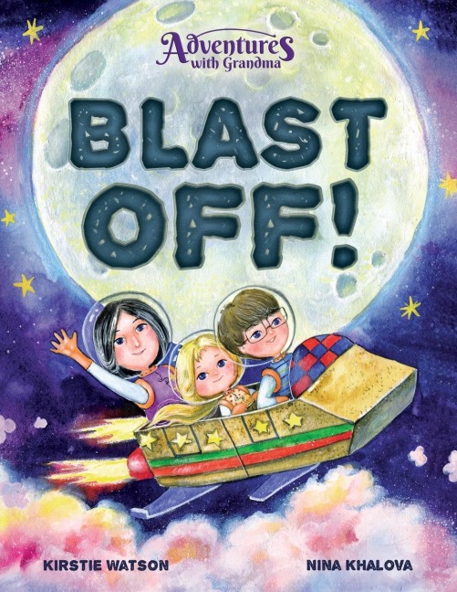 Adventures with Grandma: Blast Off!: Bla