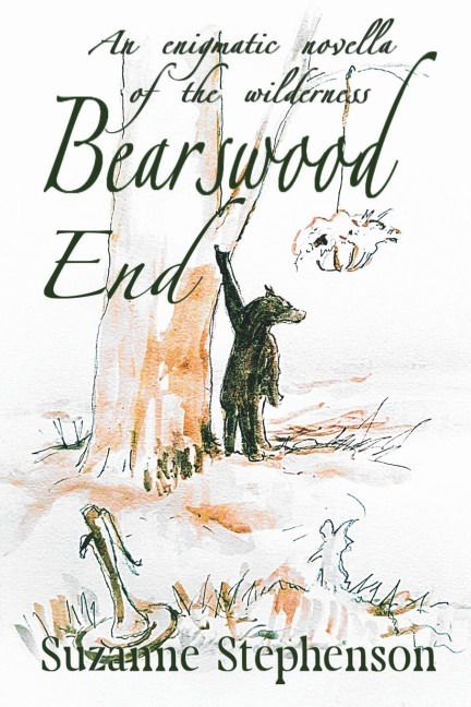 Bearswood End: An enigmatic novella of the wilderness