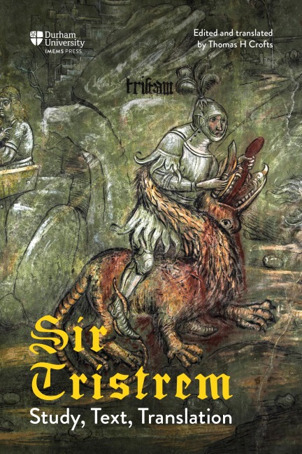 Sir Tristrem: Study, Text, Translation