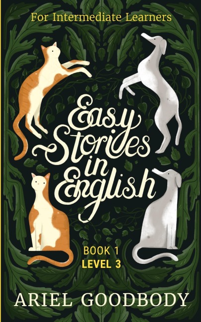 Easy Stories in English for Intermediate Learners: 10 Fairy Tales to Take Your English From OK to Good and From Good to Great