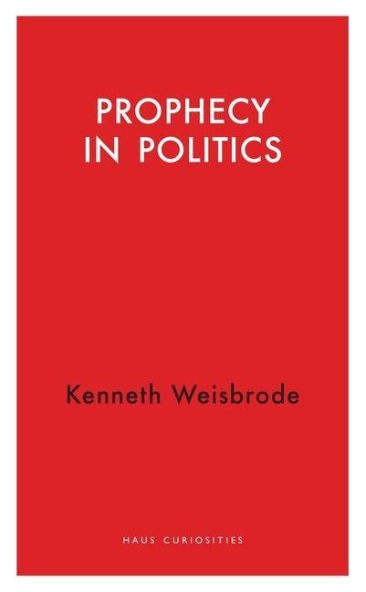 Prophecy in Politics: Or, the Wigram Aspect