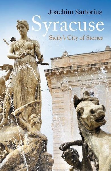 Syracuse: Sicilys City of Stories