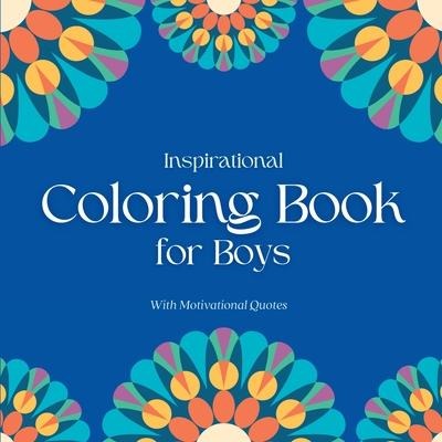 Inspirational Coloring Book for Boys: With Motivational Quotes