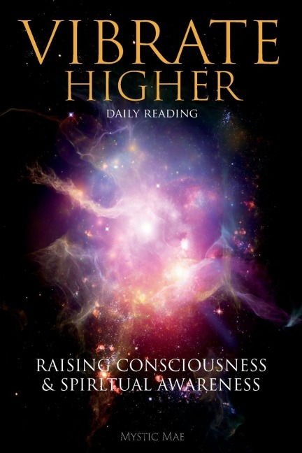Vibrate Higher, Daily Reading, Raising Your Consciousness &amp; S¿¿r¿tu¿l Aw¿r¿n¿¿¿: The Complete Vibrational Guide, The Secret Key to Manifesting The Law of Attraction