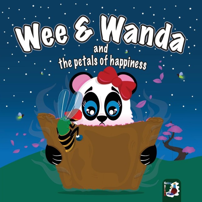 Wee and Wanda and the petals of happiness: A Heartwarming Journey to Discover the True Source of Joy