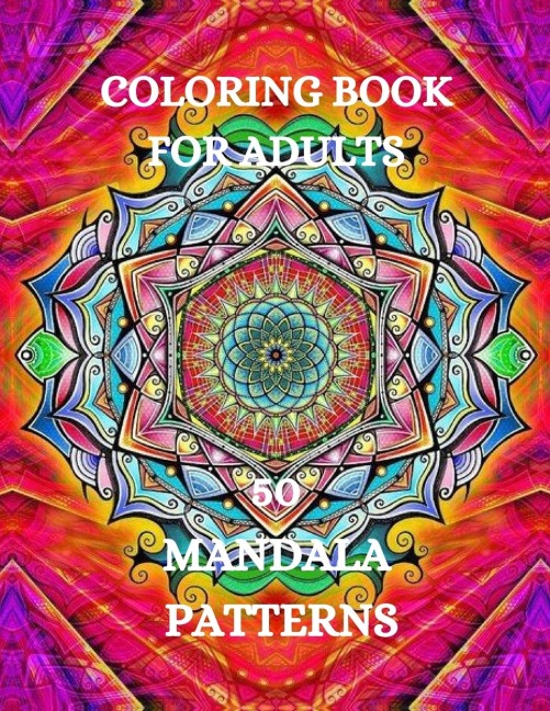 Mandala Coloring Book: Stress Relieving Coloring Book, Coloring Book for Grown-Ups