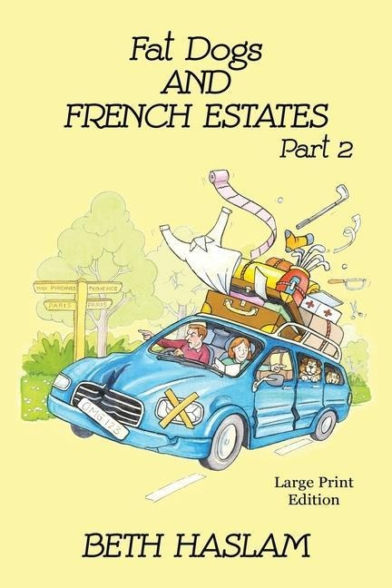 Fat Dogs and French Estates, Part 2 - LARGE PRINT
