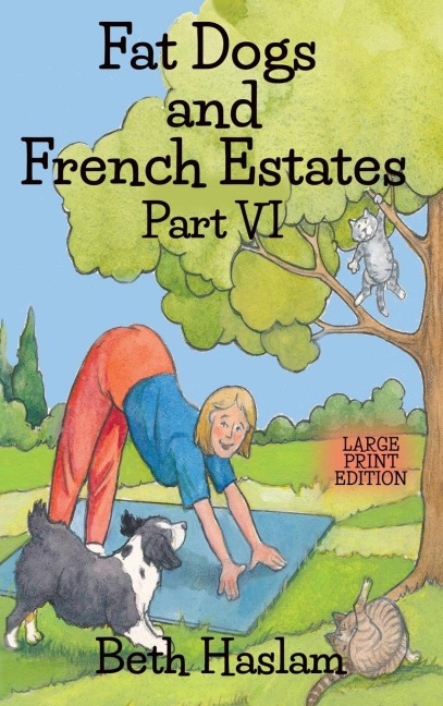 Fat Dogs and French Estates, Part 6 - Large Print