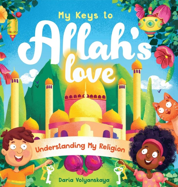 My Keys to Allahs Love: Understanding My Religion