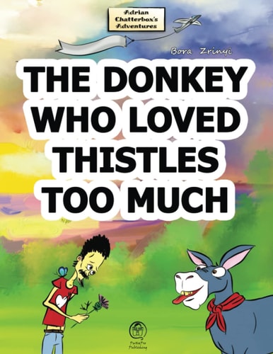 The Donkey Who Loved Thistles Too Much